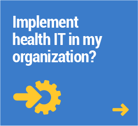 Implement health IT in my organization?