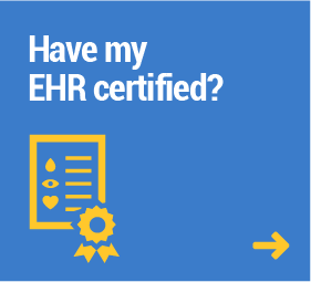 Have my EHR certified?