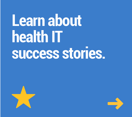 Learn about health IT success stories.