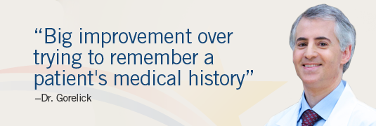 Image; and quote "'Big improvement over trying to remember a patient's medical history'-Dr. Gorelick"