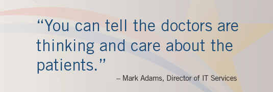 Image with quote; "'You can tell the doctors are thinking and care about the patients.'-Mark Adams" 